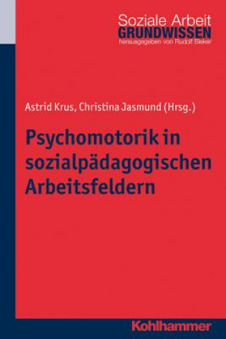 Carte Psychomotorik in sozialpädagogischen Arbeitsfeldern Astrid Krus