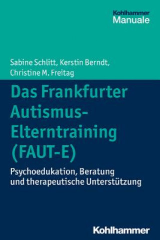 Book Das Frankfurter Autismus-Elterntraining (FAUT-E) Sabine Schlitt