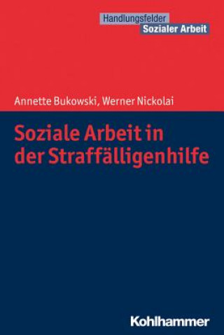 Knjiga Soziale Arbeit in der Straffälligenhilfe Werner Nickolai