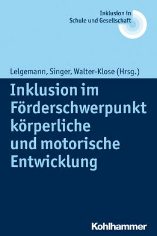 Книга Inklusion im Förderschwerpunkt körperliche und motorische Entwicklung Reinhard Lelgemann
