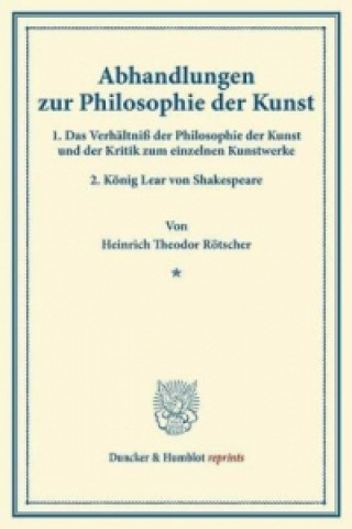 Kniha Abhandlungen zur Philosophie der Kunst. Heinrich Theodor Rötscher