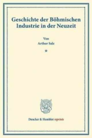 Carte Geschichte der Böhmischen Industrie in der Neuzeit. Arthur Salz