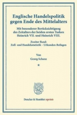 Buch Englische Handelspolitik gegen Ende des Mittelalters. Georg Schanz