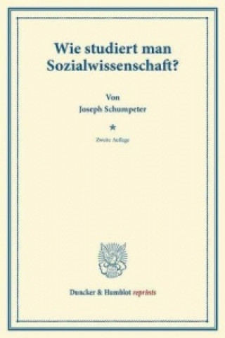 Kniha Wie studiert man Sozialwissenschaft? Joseph Schumpeter