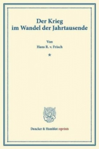 Book Der Krieg im Wandel der Jahrtausende. Hans R. v. Frisch