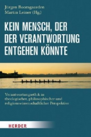 Kniha Kein Mensch, der der Verantwortung entgehen könnte Jürgen Boomgaarden