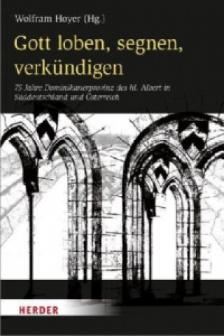 Книга Gott loben, segnen, verkündigen Wolfram Hoyer