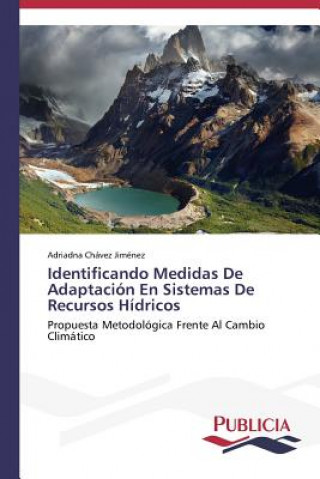 Książka Identificando Medidas De Adaptacion En Sistemas De Recursos Hidricos Adriadna Chávez Jiménez