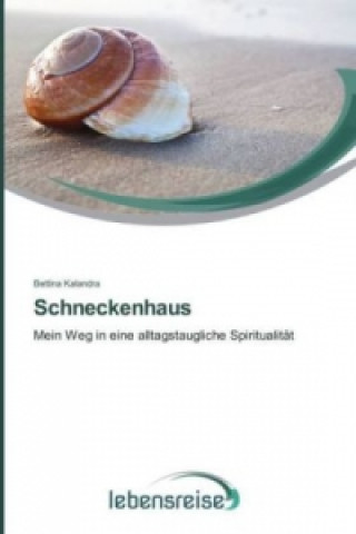 Könyv Schneckenhaus Bettina Kalandra