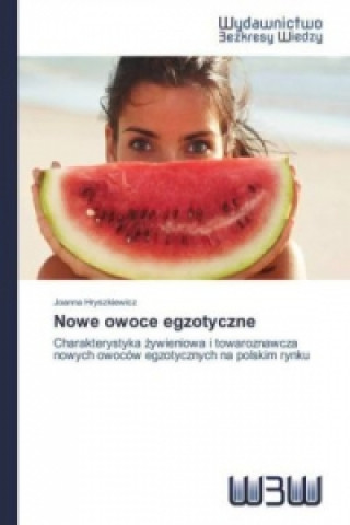 Könyv Nowe owoce egzotyczne Joanna Hryszkiewicz