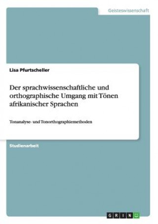 Könyv sprachwissenschaftliche und orthographische Umgang mit Toenen afrikanischer Sprachen Lisa Pfurtscheller