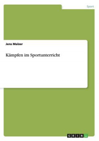 Könyv Kämpfen im Sportunterricht Jens Malzer