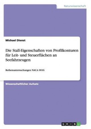 Buch Die Stall-Eigenschaften von Profilkonturen für Leit- und Steuerflächen an Seefahrzeugen Michael Dienst