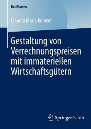 Книга Gestaltung von Verrechnungspreisen mit immateriellen Wirtschaftsgutern Claudia Maria Koinzer