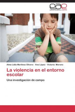 Könyv violencia en el entorno escolar Alma Lidia Martinez Olivera