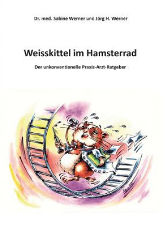 Kniha Weisskittel im Hamsterrad Sabine Werner