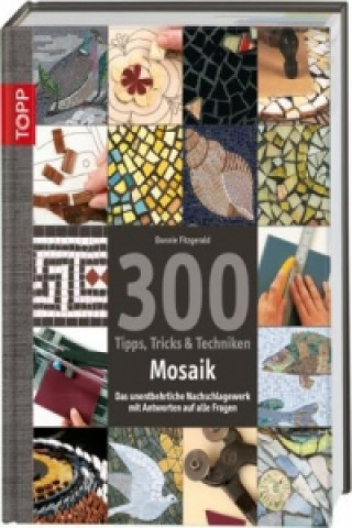 Könyv 300 Tipps, Tricks & Techniken Mosaik Bonnie Fitzgerald