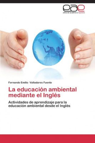 Carte Educacion Ambiental Mediante El Ingles Fernando Emilio Valladares Fuente
