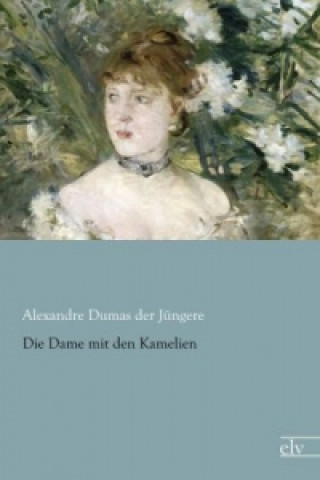 Książka Die Dame mit den Kamelien Alexandre Dumas der Jüngere