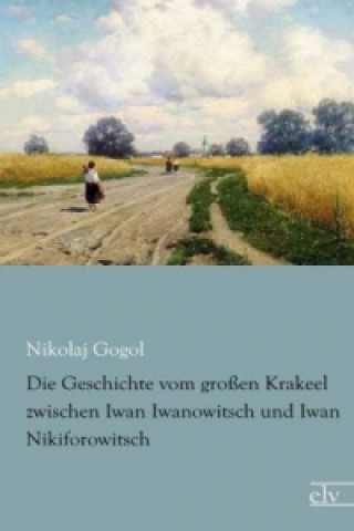 Livre Die Geschichte vom großen Krakeel zwischen Iwan Iwanowitsch und Iwan Nikiforowitsch Nikolaj Gogol