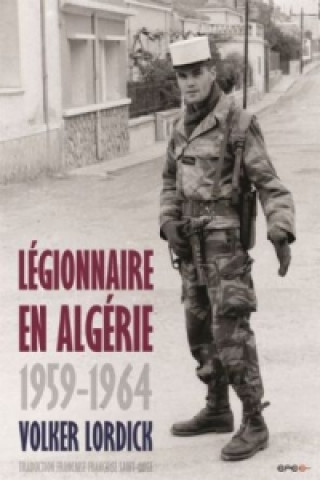 Kniha Légionnaire en Algérie Volker Lordick