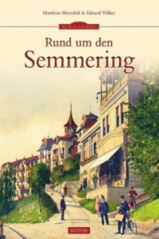 Kniha Rund um den Semmering Matthias Marschik