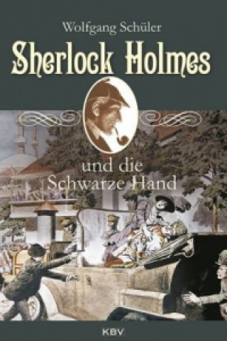 Книга Sherlock Holmes und die Schwarze Hand Wolfgang Schüler