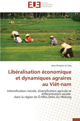 Buch Lib ralisation  conomique Et Dynamiques Agraires Au Vi t-Nam Le Coq-J