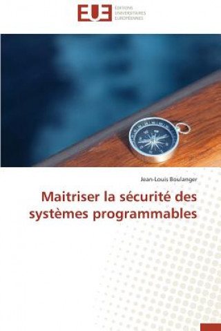 Kniha Maitriser la securite des systemes programmables Jean-Louis Boulanger