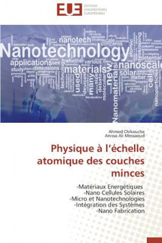 Könyv Physique   L  chelle Atomique Des Couches Minces Ahmed Chikouche