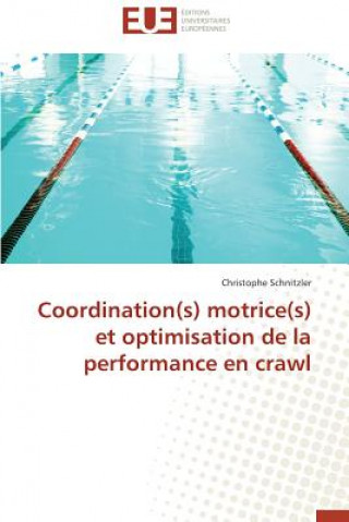 Książka Coordination(s) Motrice(s) Et Optimisation de la Performance En Crawl Christophe Schnitzler