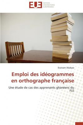 Kniha Emploi Des Id ogrammes En Orthographe Fran aise Essinam Akakpo