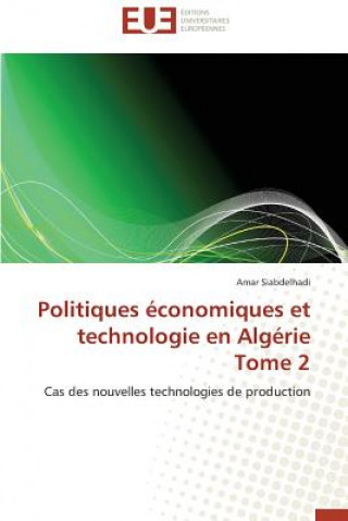 Książka Politiques economiques et technologie en algerie tome 2 Amar Siabdelhadi