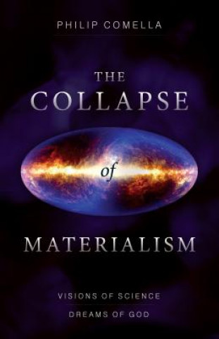 Kniha Collapse of Materialism Philip Comella