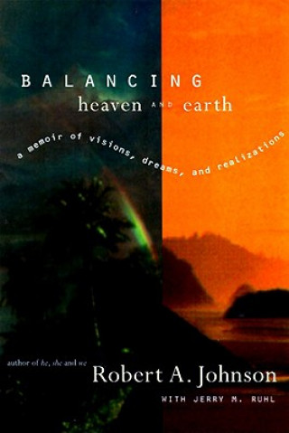 Könyv Balancing Heaven And Earth Robert A. Johnson
