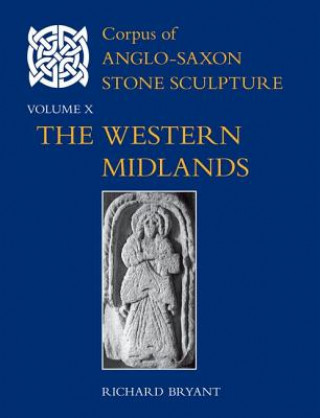 Kniha Corpus of Anglo-Saxon Stone Sculpture, Volume X Richard Bryant