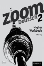 Könyv Zoom Deutsch 2 Higher Workbook Oliver Gray