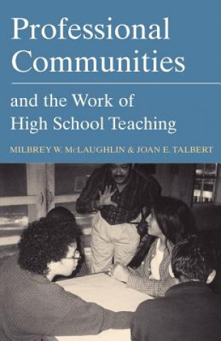 Книга Professional Communities and the Work of High School Teaching Milbrey Wallin McLaughlin