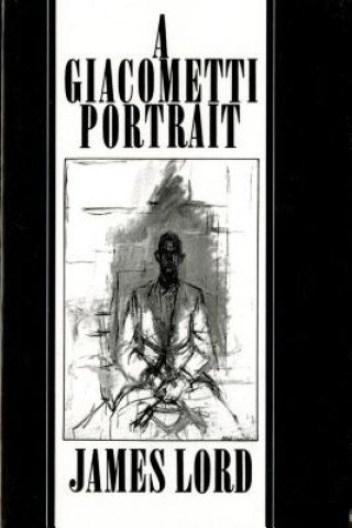Kniha Giacometti Portrait James Lord