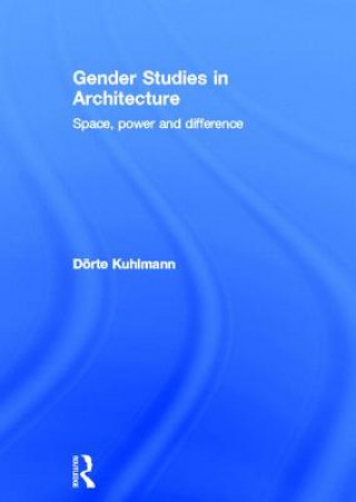 Könyv Gender Studies in Architecture Dorte Kuhlmann