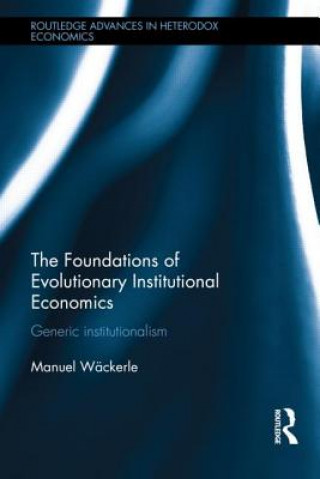 Knjiga Foundations of Evolutionary Institutional Economics Manuel Wackerle