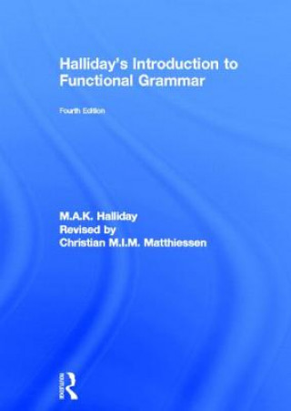 Könyv Halliday's Introduction to Functional Grammar M A K Halliday