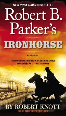 Książka Robert B. Parker's Ironhorse Robert Knott