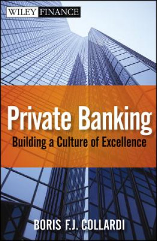 Kniha World Class Private Banking - Building a Culture of Excellence Boris F J Collardi