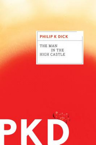 Kniha Man In The High Castle Philip K. Dick