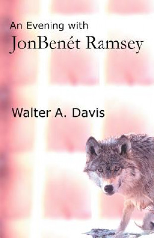 Knjiga Evening With JonBenet Ramsey Walter A Davis
