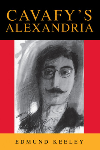 Könyv Cavafy's Alexandria Edmund Keeley