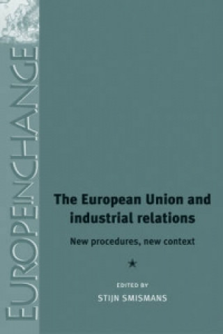 Kniha European Union and Industrial Relations Stijn Smismans