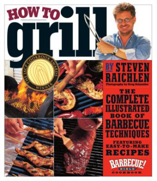 Kniha How to Grill Steven Raichlin