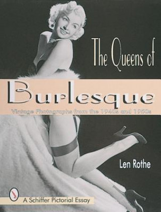 Book Queens of Burlesque: Vintage Photographs from the 1940s and 1950s Len Rothe